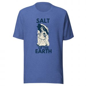 Salt of the Earth Unisex Tee